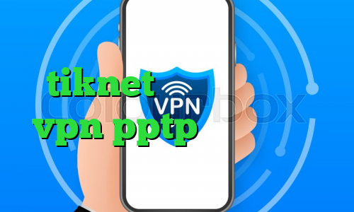 tiknet ای پی ثابت خرید vpn pptp برای اندروید