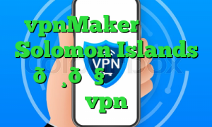 vpnMaker وی پی ان Solomon Islands 🇸🇧 جزایر سلیمان vpn