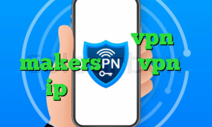 خرید فیلتر شکن vpn makers خرید vpn با ip ثابت برای بایننس