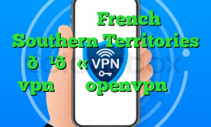 وی پی ان French Southern Territories 🇹🇫 مناطق جنوبی فرانسه vpn خرید openvpn ای پی ثابت