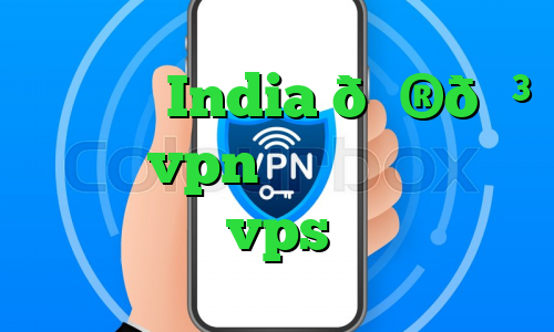 وی پی ان India 🇮🇳 هند vpn خرید فیلترشکن vps