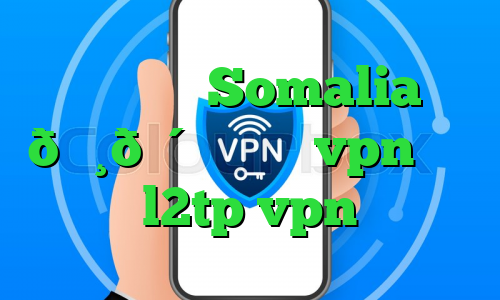 وی پی ان Somalia 🇸🇴 سومالی vpn خرید l2tp vpn