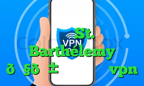 وی پی ان با سرور داخل ایران وی پی ان St. Barthélemy 🇧🇱 سنت بارتلی vpn