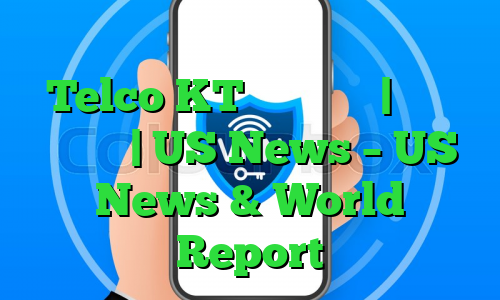 پلیس در حال بررسی قطعی شبکه در Telco KT کره جنوبی | اخبار فناوری | US News – US News & World Report