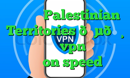 وی پی ان Palestinian Territories 🇵🇸 سرزمین فلسطین vpn خرید فیلتر شکن on speed