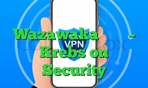 کارگزار دسترسی به شبکه Wazawaka کیست؟ – Krebs on Security