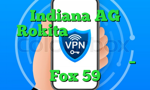 Indiana AG Rokita در میان گروه دو حزبی که از گوگل به دلیل ردیابی موقعیت مکانی شکایت می کند – Fox 59